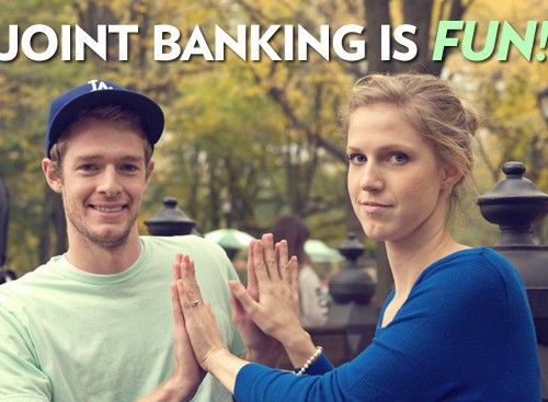 Joint banking is fun!